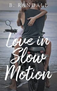 love slow motion, b randall