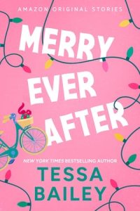 merry ever after, tessa bailey