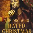 orc who hated christmas gigi rivers