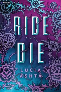 ride and die, lucia ashta