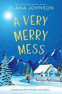 very merry mess, elana johnson