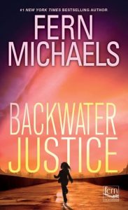 backwater justice, fern michaels