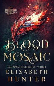 blood mosaic, elizabeth hunter