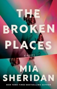 broken places, mia sheridan