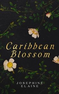 caribbean blossom, josephine elaine