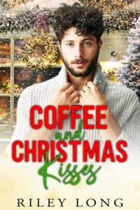 coffee christmas kisses, riley long