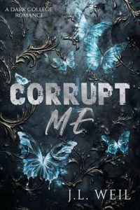 corrupt me, jl weil