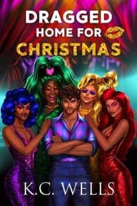 dragged home, kc wells