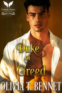 duke of greed, olivia t bennet