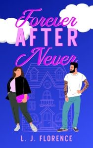 forever never after, lj florence