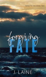 forgiving fate, j laine