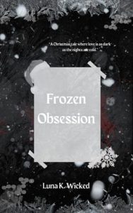 frozen obsession, luna k wicked