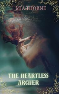 heartless archer, mia thorne