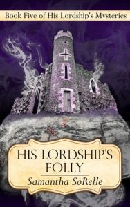 his lordship's folly, samantha sorelle