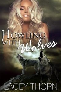 howling with wolves, lacey thorn