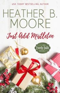just add mistletoe, heather b moore