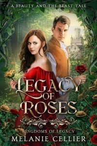 legacy roses, melanie cellier