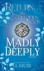 madly deeply, ll muir
