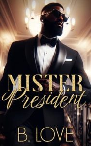 mister president, b love
