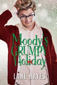 moody's grumpy holiday, lane hayes