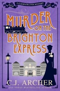 murder on brighton express, cj archer