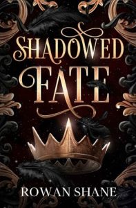 shadowed fate, rowan shane