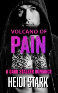 volcano of pain, heidi stark