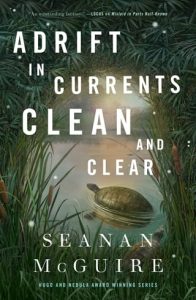 adrift in currents, seanan mcguire
