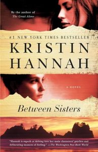 between sisters, kristin hannah