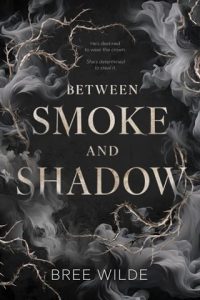 between smoke shadow, bree wilde