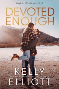 devoted enough, kelly elliott