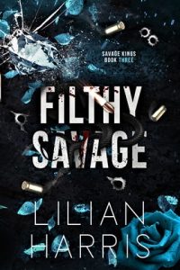 filthy savage, lilian harris