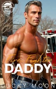 fire fighter daddy, lucky moon