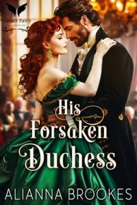 his forsaken duchess, alianna brookes