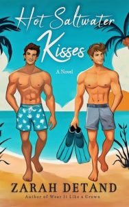 hot saltwater kisses, zarah detand