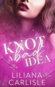 knot bad idea, lilliana carlisle