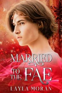 married to fae, layla moran