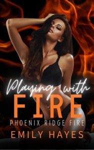 playing with fire, emily hayes
