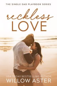 reckless love, willow aster
