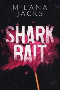 shark bait, milana jacks