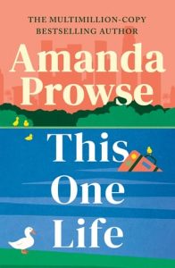 this one life, amanda prowse