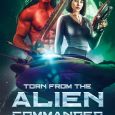 torn from alien commander lara roth