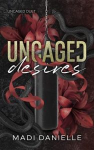 uncaged desires, madi danielle