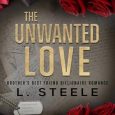 unwanted love l steele
