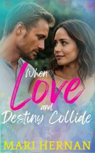 when love destiny collide, mari hernan