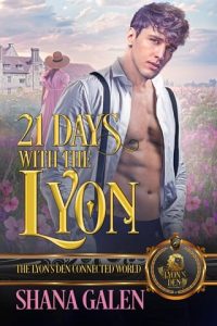 21 days with lyon, shana galen