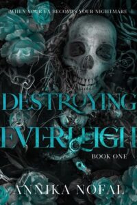 destroying everleigh, annika nofal