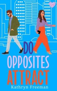 do opposites attract, kathryn freeman