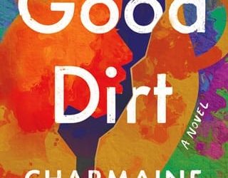 good dirt charmaine wilkerson