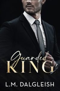 guarded king, lm dalgleish